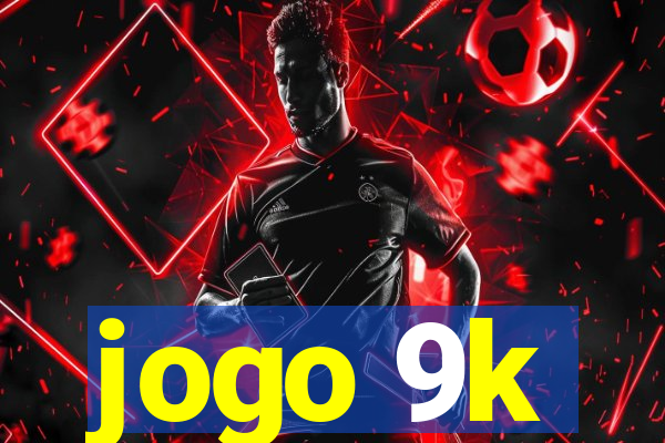 jogo 9k